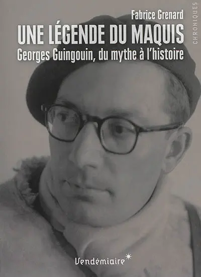 Une légende du maquis : Georges Guingouin, du mythe à l'histoire