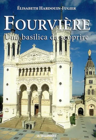 Fourvière : una basilica da scoprire