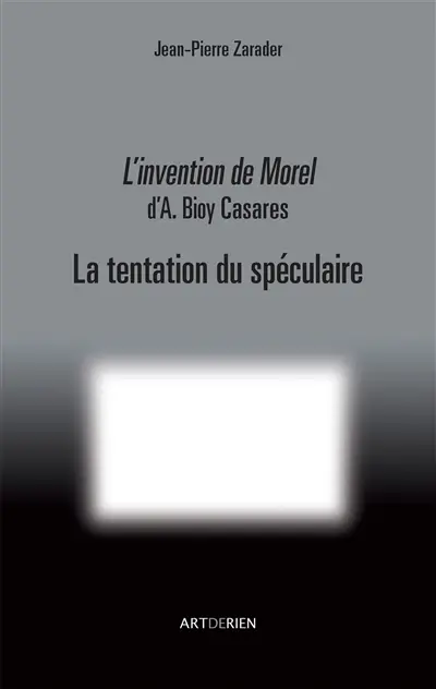 L'invention de Morel d'A. Bioy Casares : la tentation du spéculaire
