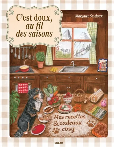 C'est doux, au fil des saisons : mes recettes & cadeaux cosy