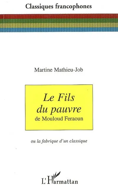 Le fils du pauvre de Mouloud Feraoun ou La fabrique d'un classique