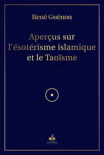 Aperçus sur l'ésotérisme islamique et le taoïsme