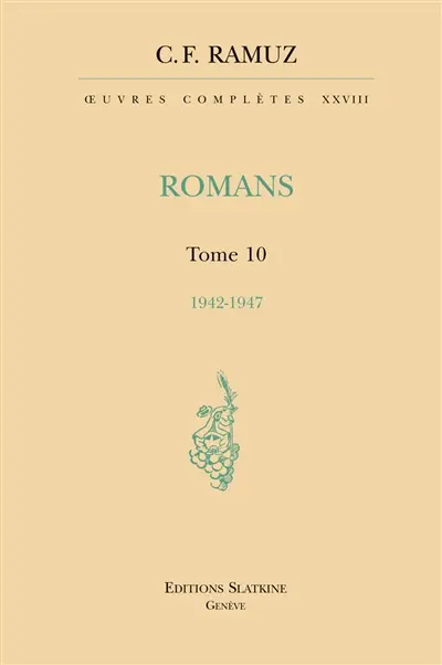 Oeuvres complètes. Vol. 28. Romans. Vol. 10. 1942-1947