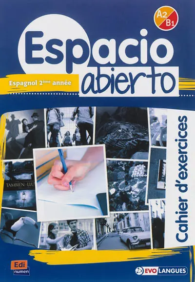 Espacio abierto, espagnol 2e année, A2-B1 : cahier d'exercices