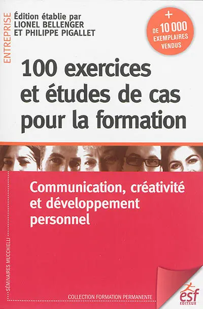 100 exercices et études de cas pour la formation : communication, créativité et développement personnel