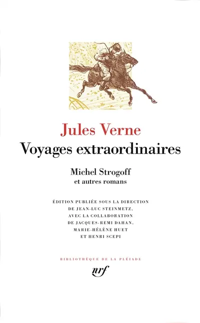 Voyages extraordinaires. Michel Strogoff : et autres romans