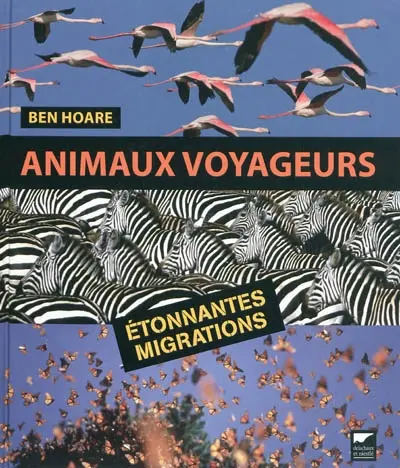 Animaux voyageurs : étonnantes migrations