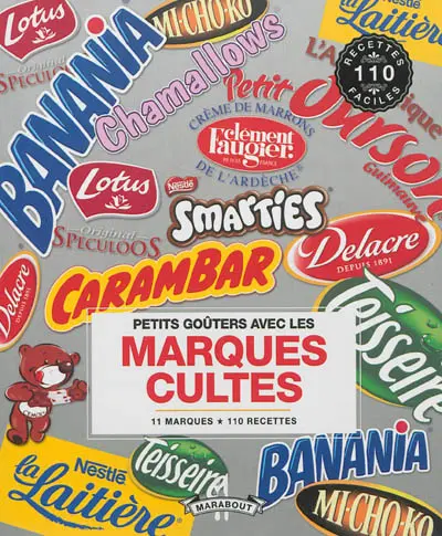 Petits goûters avec les marques cultes : 11 marques, 110 recettes