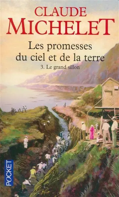 Les promesses du ciel et de la terre. Vol. 3. Le grand sillon