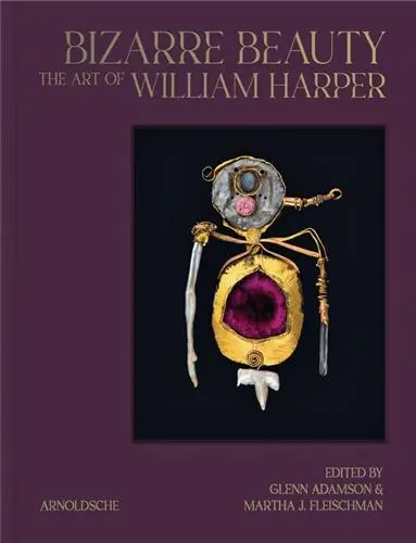 Bizarre Beauty The Art of William Harper
