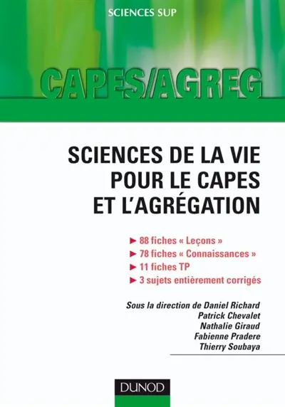 Sciences de la vie pour le Capes et l'agrégation : leçons corrigées, rappels des connaissances, travaux pratiques, sujets d'écrit corrigés