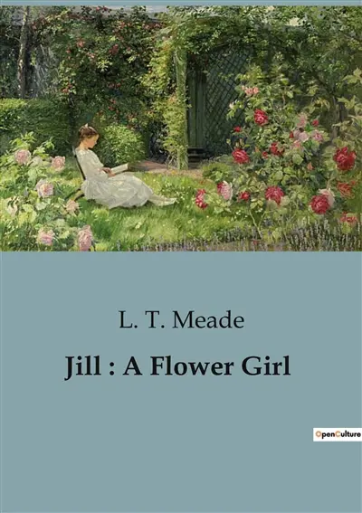 Jill : A Flower Girl : A Tale of Resilience and Dreams in Victorian London