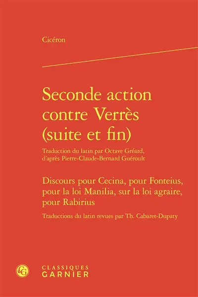 Seconde action contre Verrès (suite et fin). Discours pour Cecina. Discours pour Fonteius