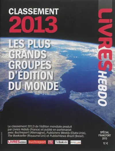 Les plus grands groupes d'édition du monde : classement 2013. The world's biggest publishing groups : ranking 2013