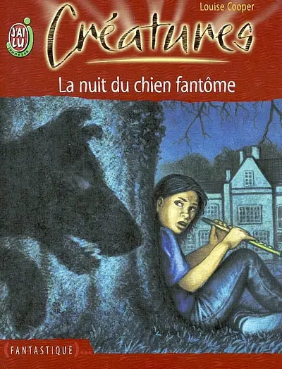 Créatures. Vol. 6. La nuit du chien fantôme