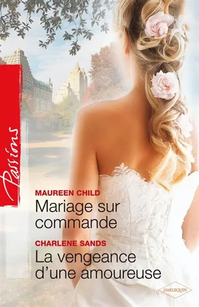 Mariage sur commande. La vengeance d'une amoureuse