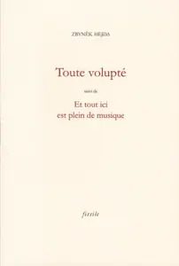 Toute volupté. Et tout ici est plein de musique