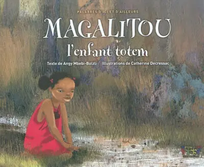 Magalitou, l'enfant totem