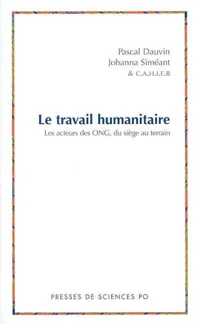 Le travail humanitaire : les acteurs des ONG du siège au terrain