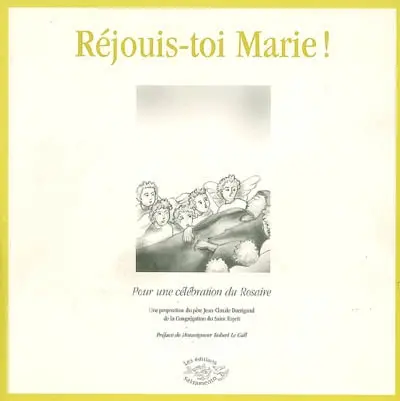 Réjouis-toi Marie ! : pour une célébration du rosaire