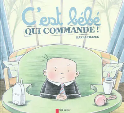 C'est bébé qui commande