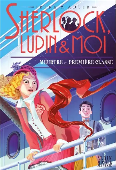 Sherlock, Lupin & moi. Vol. 19. Meurtre en première classe