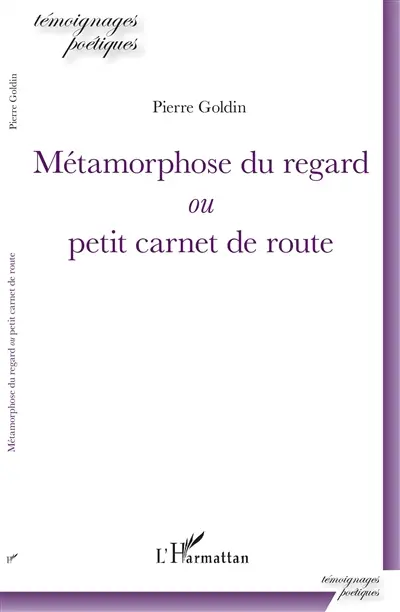Métamorphose du regard ou Petit carnet de route