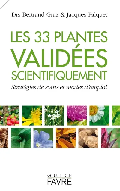Les 33 plantes validées scientifiquement : stratégies de soins et modes d'emploi