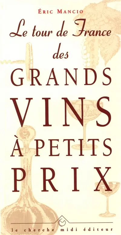 Le tour de France des grands vins à petits prix