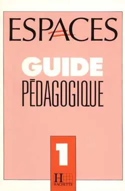 Espaces 1 : guide pédagogique