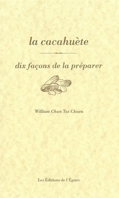 La cacahuète, dix façons de la préparer