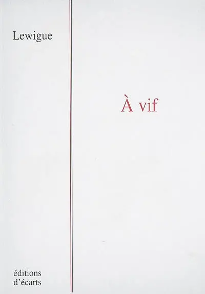 Poésie. Vol. 2. A vif