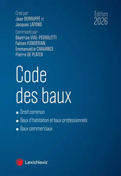 Code des baux : droit commun, baux d'habitation et baux professionnels, baux commerciaux : 2026