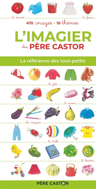 L'imagier du Père Castor : la référence des tout-petits : 470 images, 10 thèmes