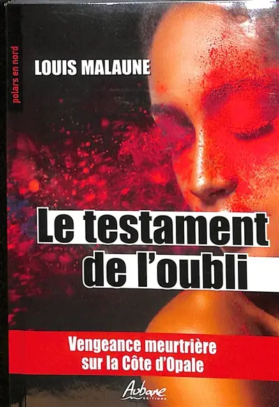 Le testament de l'oubli : vengeance meurtrière sur la Côte d'Opale
