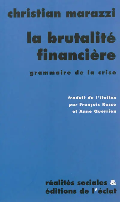 La brutalité financière : grammaire de la crise