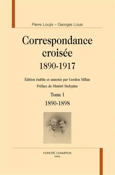 Correspondance croisée : 1890-1917. Vol. 1. 1890-1898