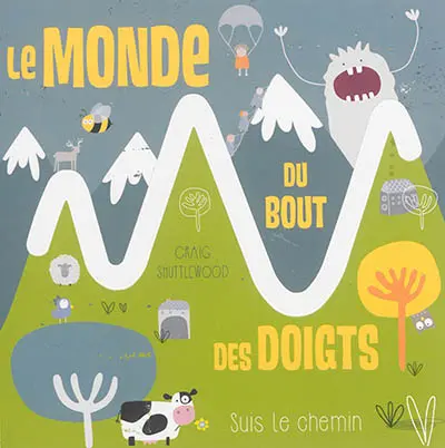 Le monde du bout des doigts : suis le chemin