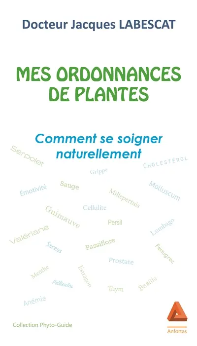 Mes ordonnances de plantes : comment se soigner naturellement