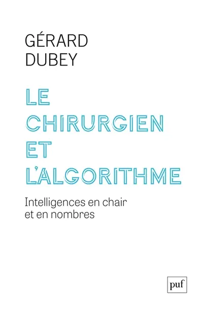 Le chirurgien et l'algorithme : intelligences en chair et en nombres