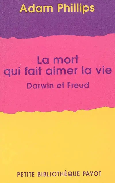 La mort qui fait aimer la vie : Darwin et Freud
