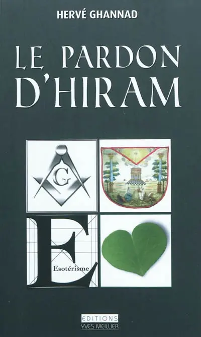 Le pardon d'Hiram : roman maçonnique