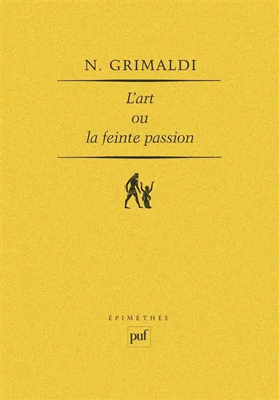 L'Art ou la feinte passion : essai sur l'expérience esthétique
