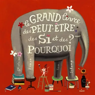 Le grand livre des peut-être, des si et des pourquoi ?