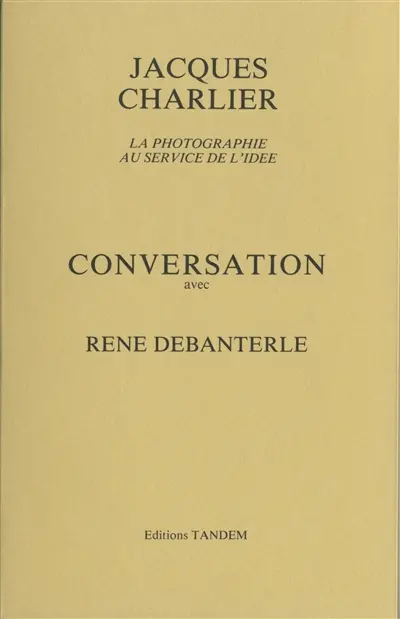 Conversation avec René Debanterle : la photographie au service de l'idée
