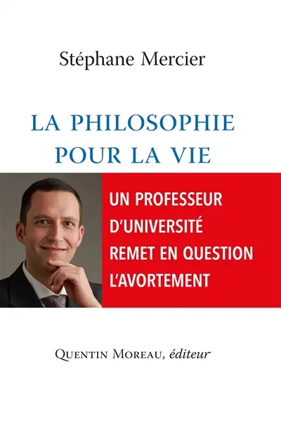 La philosophie pour la vie : contre un prétendu droit de choisir l'avortement
