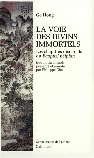 La voie des divins immortels : les chapitres discursifs du Baopuzi neipian