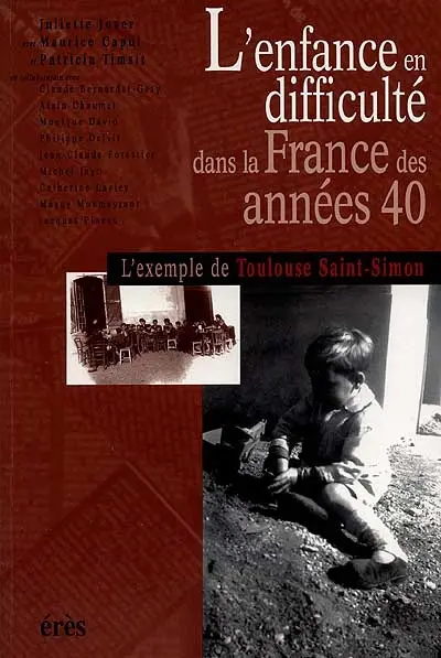 L'enfance en difficulté dans la France des années 40 : l'exemple de Toulouse Saint-Simon