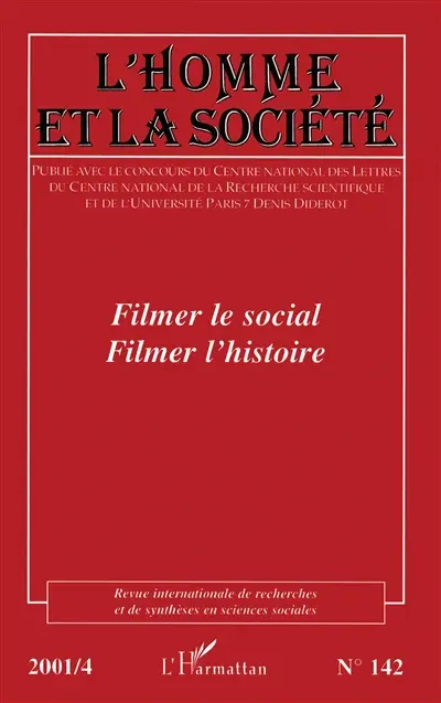 Homme et la société (L'), n° 142. Filmer le social, filmer l'histoire