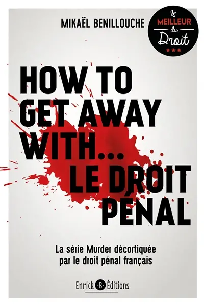 How to get away with... le droit pénal : la série Murder décortiquée par le droit pénal français